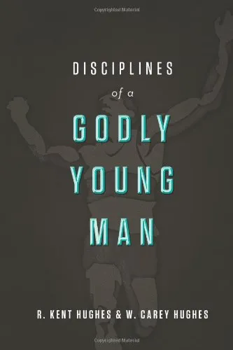 Disciplines of a Godly Young Man by R. K. Hughes & W. C. Hughes, book cover