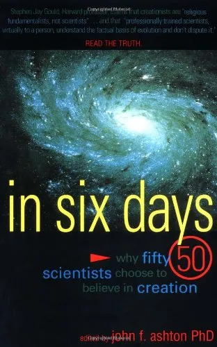 In 6 Days: Why Fifty Scientists Choose to Believe in Creation by J. Ashton, book cover