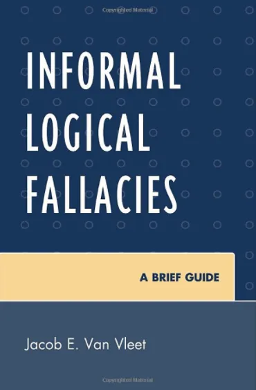Informal Logical Fallacies by J. Van Vleet, book cover