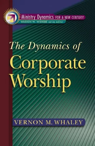 The Dynamics of Corporate Worship by Whaley & Wiersbe, book cover