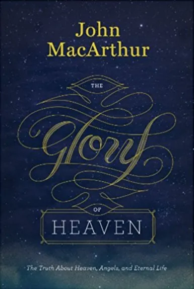 The Glory of Heaven by J. MacArthur, book cover