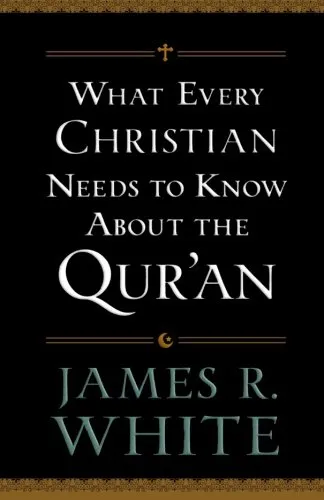 What Every Christian Needs to Know About the Qur'an by J. White, book cover