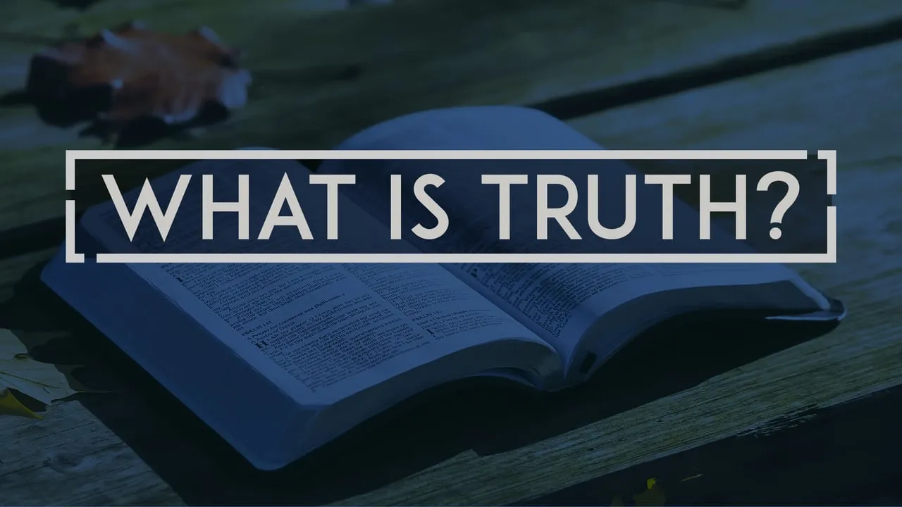 What is Truth?